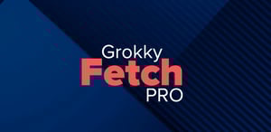 Grokky Fetch Pro